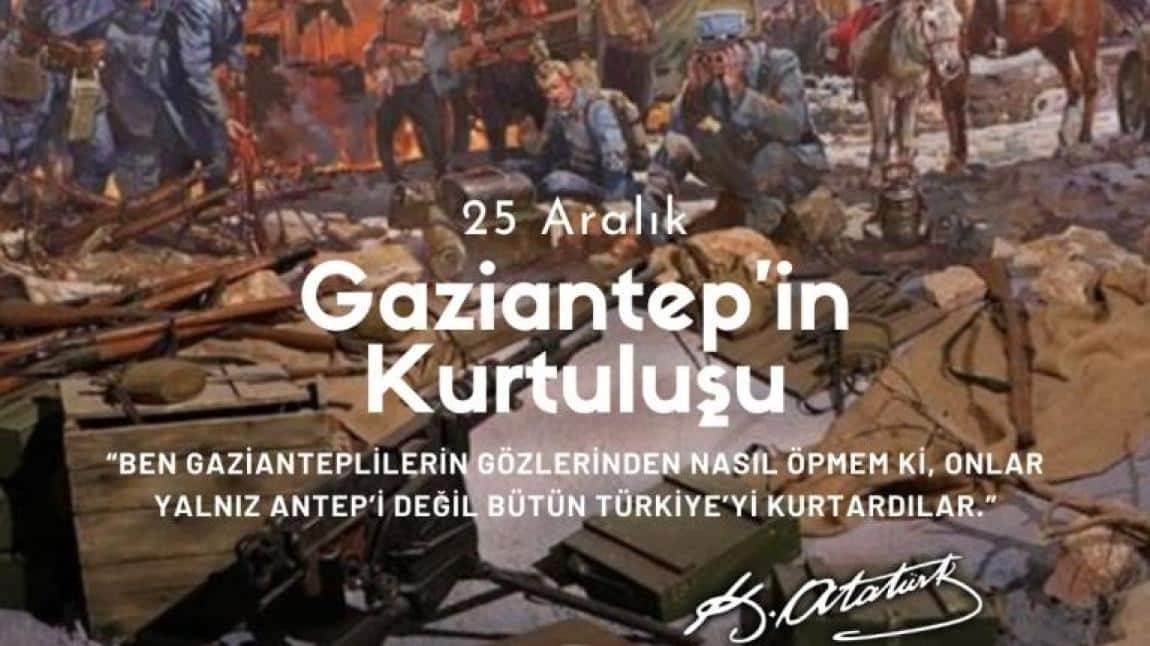 25 Aralık Gaziantep 'in Kurtuluşu.
